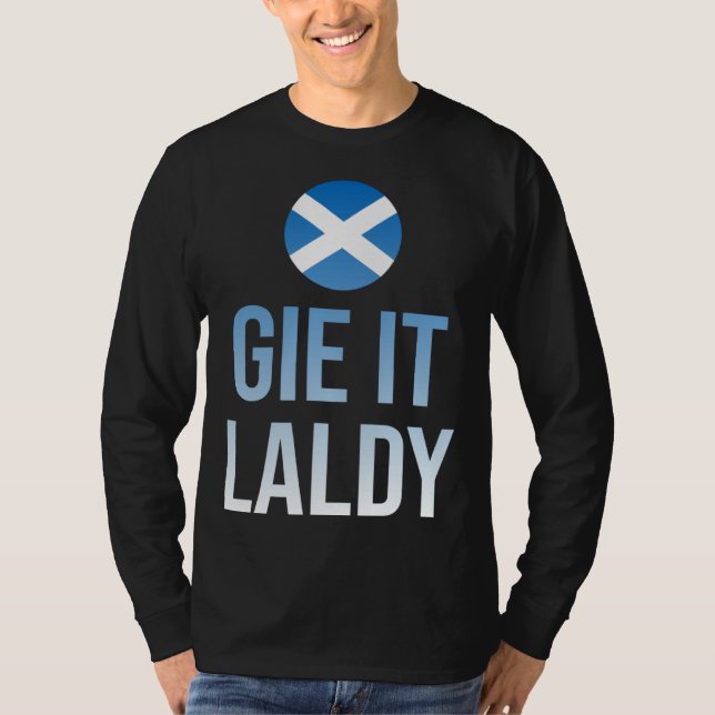 Camiseta Gie it laldy Scottish Scots Saltire flag (Anverso)