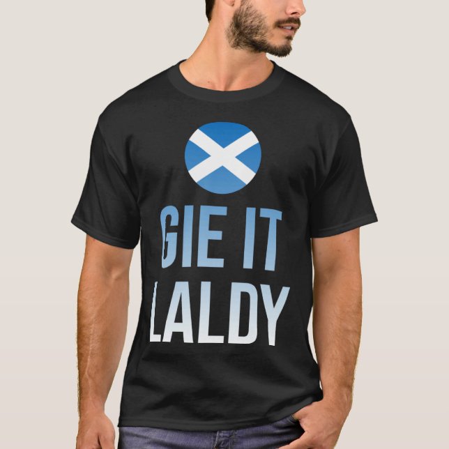 Camiseta Gie it laldy Scottish Scots Saltire flag (Anverso)