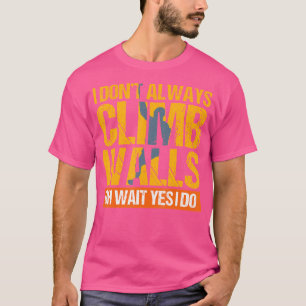 Camiseta Gif De Escalada En Roca No Siempre Escalo Pared
