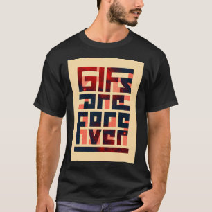 Camiseta GIFs son para siempre