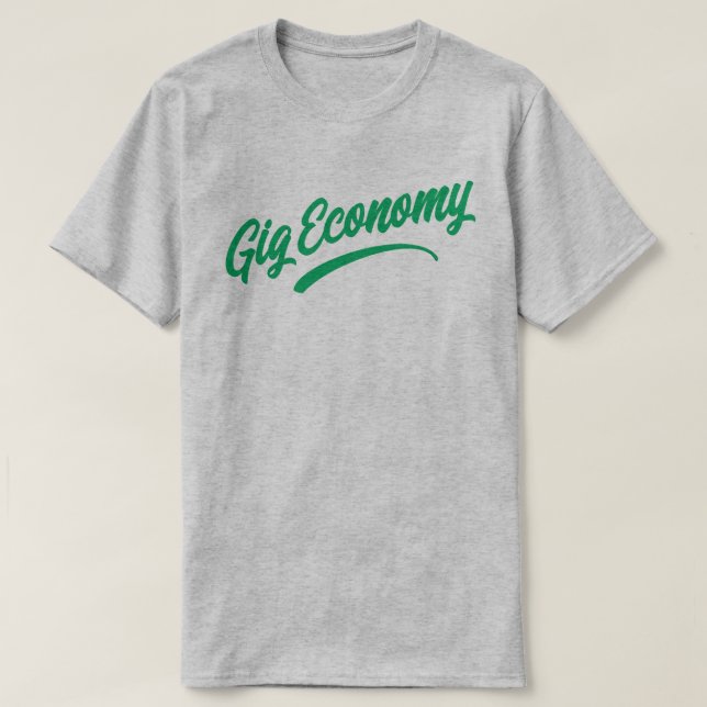 Camiseta Gig Economy T-Shirt (Diseño del anverso)