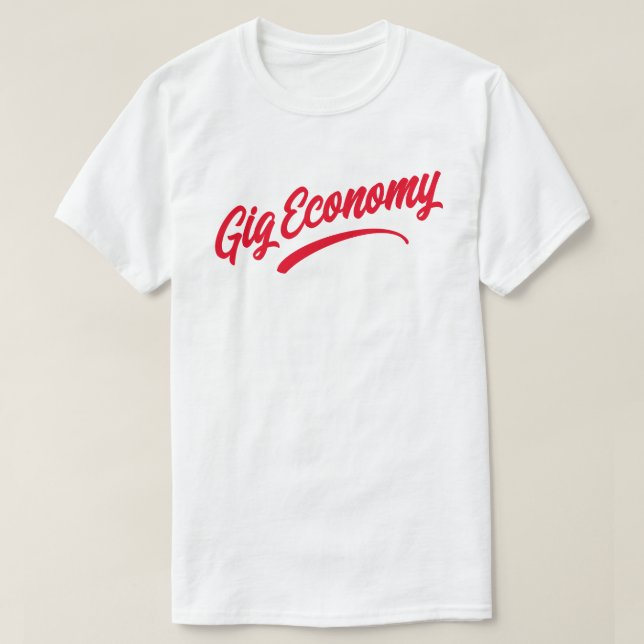 Camiseta Gig Economy T-Shirt (Diseño del anverso)