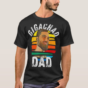 Camiseta Gigachad Dad Meme Giga Chad Alpha Male Sigma Male
