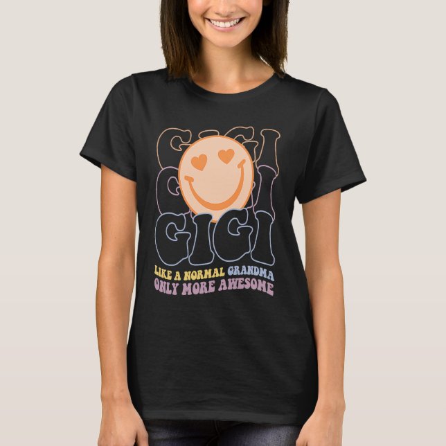 Camiseta Gigi Como Una Abuela Normal Sólo Más Mujeres Incre (Anverso)