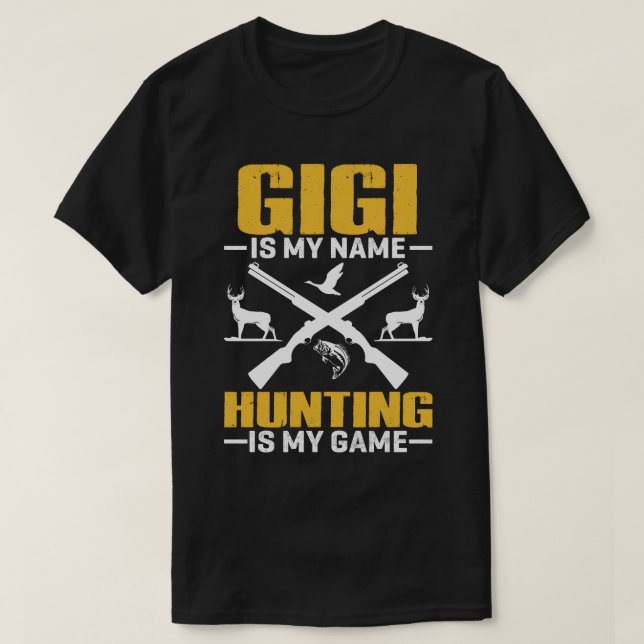 Camiseta GIGI Es Mi Nombre Cazar Es Mi Juego (Diseño del anverso)