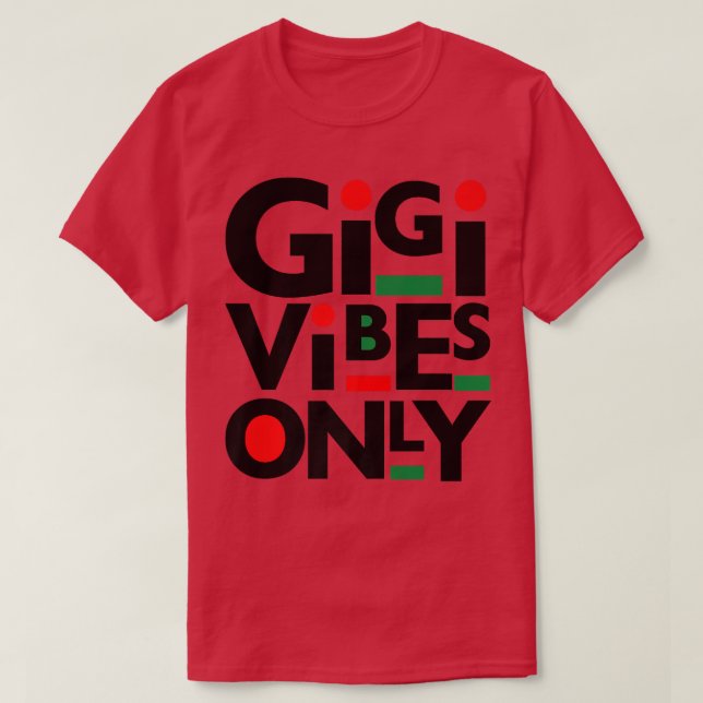 Camiseta Gigi Vibes Only Black Mother Melanin Mom Auntie Gr (Diseño del anverso)