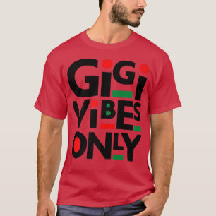 Camiseta Gigi Vibes Only Black Mother Melanin Mom Auntie Gr