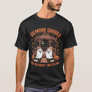 Camiseta Gilmore Ghouls Donde Te Tocas Voy A Seguir Hallo