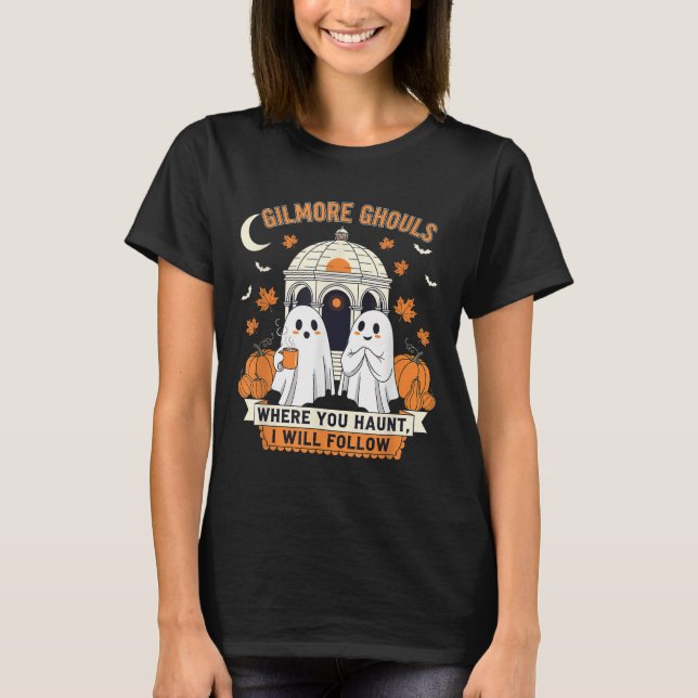 Camiseta Gilmore Ghouls Donde Te Tocas Voy A Seguir Hallo (Anverso)