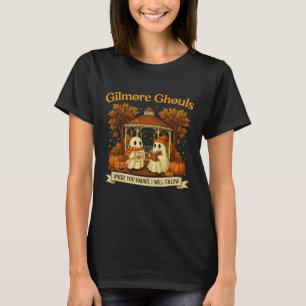 Camiseta Gilmore Ghouls Ghosts Donde tú asustes yo seguiré