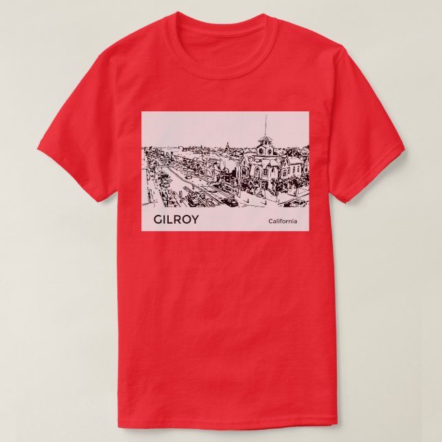 Camiseta Gilroy California TShirt (Diseño del anverso)