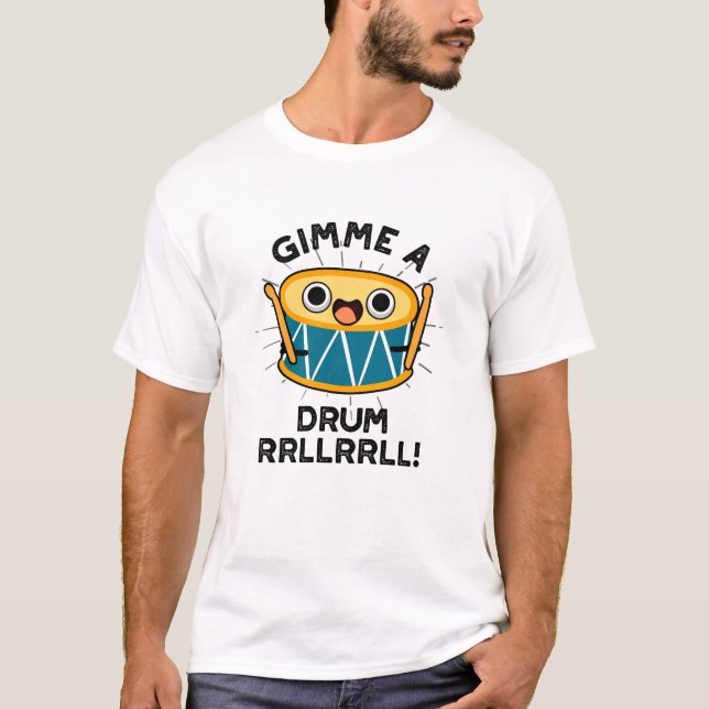 Camiseta Gimme A Drum RRLLRLL Funny Drummer Pun (Anverso)