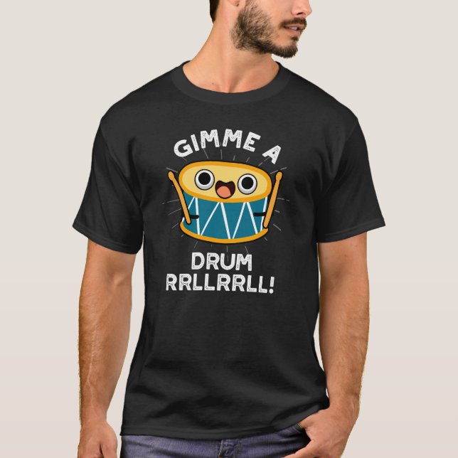 Camiseta Gimme A Drum RRLLRLL Funny Drummer Pun Dark BG (Anverso)