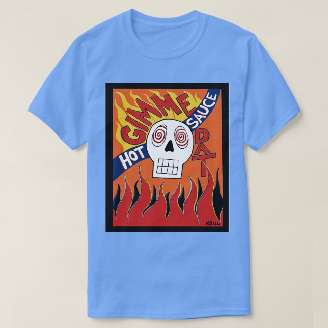 Camiseta Gimme Dat Hot Sauce TShirt (Diseño del anverso)