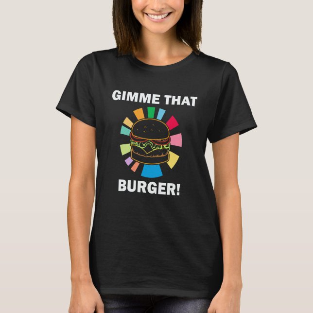 Camiseta Gimme That Burger Delicious Cheeseburger Fast Food (Anverso)