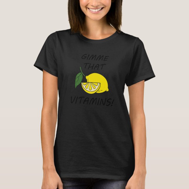 Camiseta Gimme That Vitamins Lemons Citrus Fruits   (Anverso)