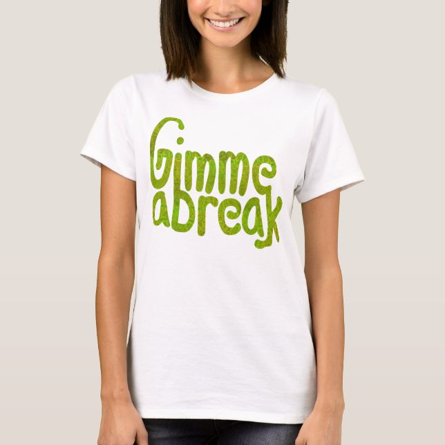 Camiseta Gimme una rotura (Anverso)