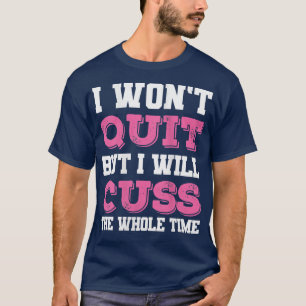 Camiseta Gimnasio divertida para mujeres no abandonaré pero