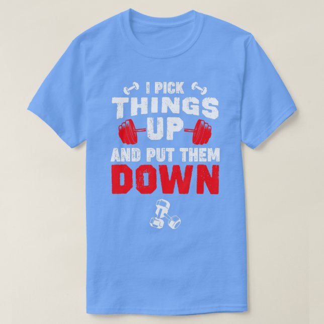 Camiseta Gimnasio divertida Yo recojo las cosas y las pongo (Diseño del anverso)