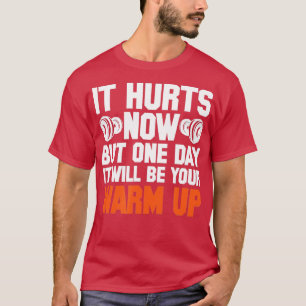 Camiseta Gimnasio Duele Ahora Pero Algún Día Será Tu Calor