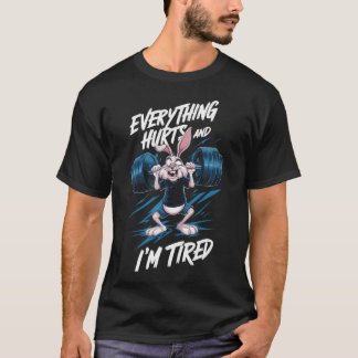 Camiseta Gimnasio Gracioso Todo Duele Estoy Cansado