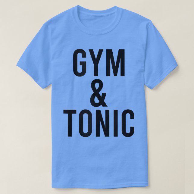 Camiseta Gimnasio Gracioso Y Gin Tónico Y Drinki Tonic Pun  (Diseño del anverso)