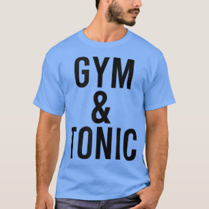 Camiseta Gimnasio Gracioso Y Gin Tónico Y Drinki Tonic Pun 