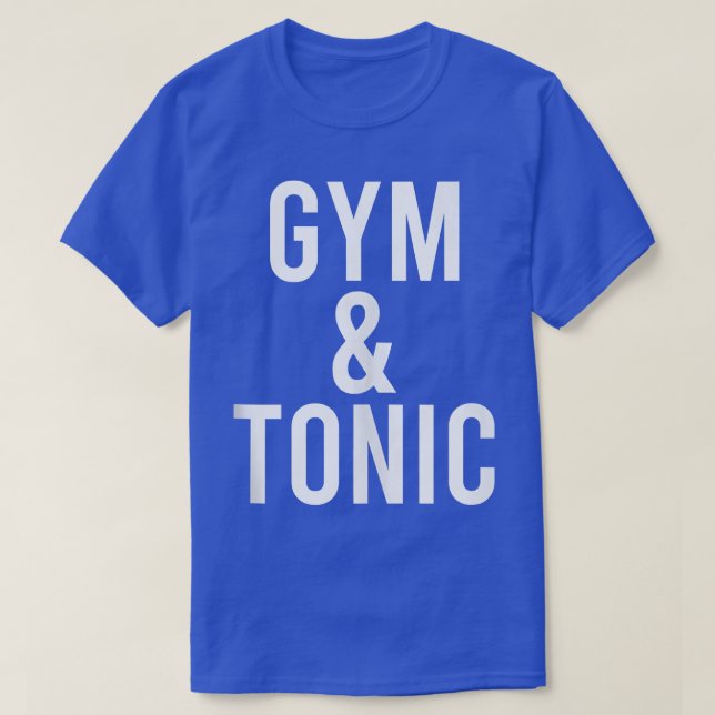 Camiseta Gimnasio Gracioso Y Gin Tónico Y Drinki Tonic Pun  (Diseño del anverso)