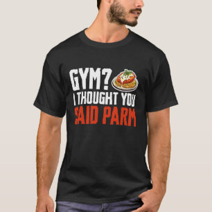 Camiseta Gimnasio Pensé Que Dijiste Amante De Pollo Parm