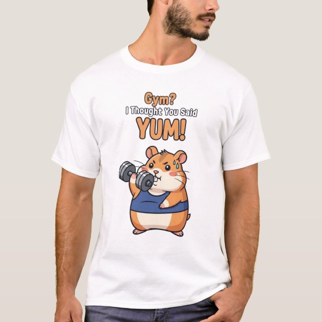Camiseta ¿Gimnasio? ¡Pensé Que Te Lo Dijiste! - Funny Hamst (Anverso)