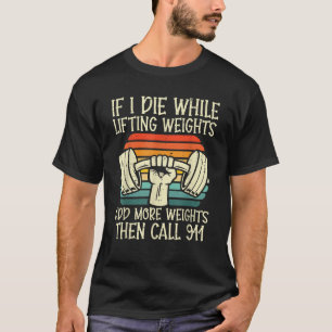 Camiseta Gimnasio Si Me Muero Levantando Pesas Divertido En