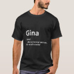 Camiseta GINA Definition Personalized Name Funny Birthday<br><div class="desc">GINA Definition Personalized Name Funny Birthday</div>