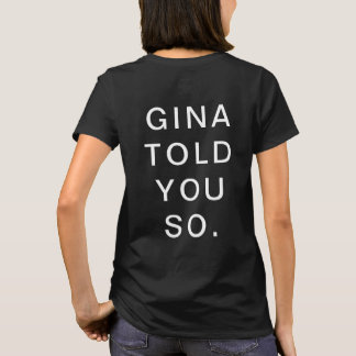 CAMISETA GINA TE LO DIJO.