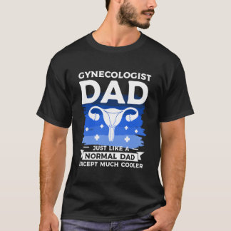 Camiseta Ginecólogo Papá Igual Que Un Papá Normal Excepto M