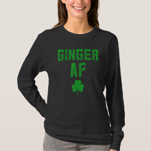 Camiseta Ginger Funny Ginger Af Redhead St Patricks Day Dr.
