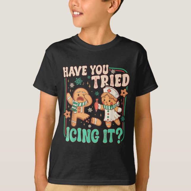 Camiseta Gingerbread Have You Tried Icing It Funny Christma (Anverso)