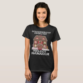 Camiseta Gingerbread House Project Manage