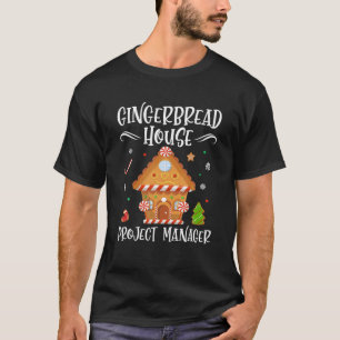 Camiseta Gingerbread House Project Manager Baking Xmas Paja