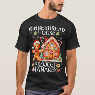 Camiseta Gingerbread House Project Manager Decorating Bakin