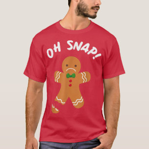 Camiseta Gingerbread Man Oh Snap Funny Cookie Baking Christ