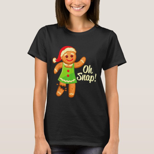 Camiseta Gingerbread Shirt Oh Snap _ Christmas Ginger Cooki (Anverso)