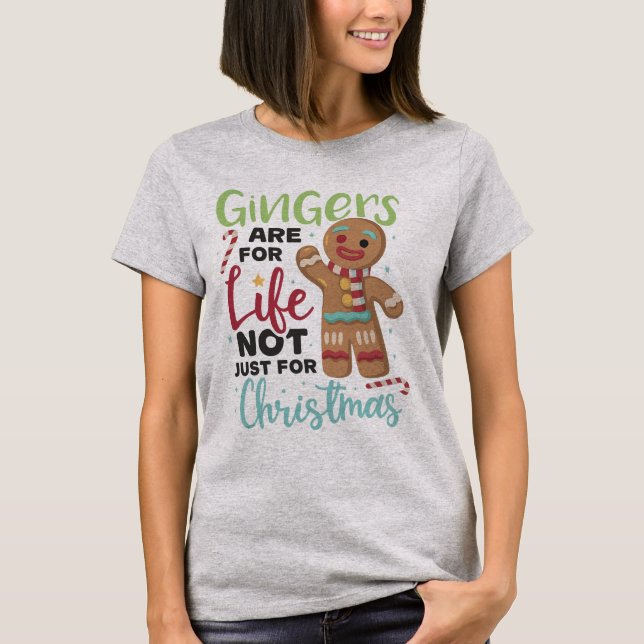 Camiseta Gingers Are For Life, Not Just For Christmas  (Anverso)
