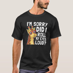 Camiseta Giraffe Lo siento, me tiré los ojos en alto Sarc