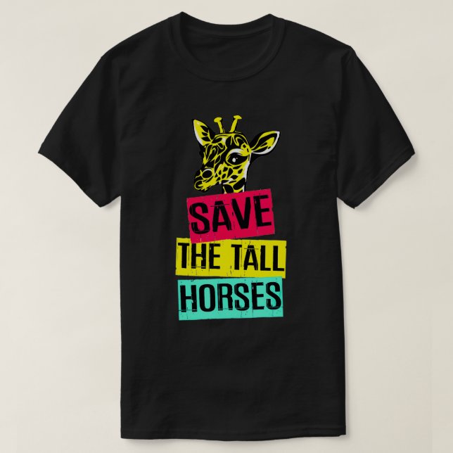 Camiseta Giraffe Salva A Los Caballos Altos (Diseño del anverso)