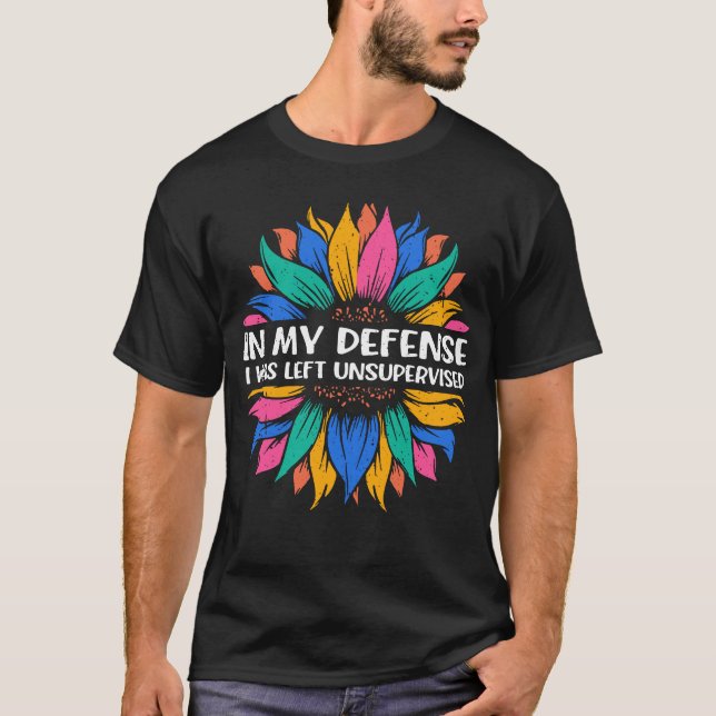 Camiseta Girasol En mi defensa me quedé sin supervisión (Anverso)