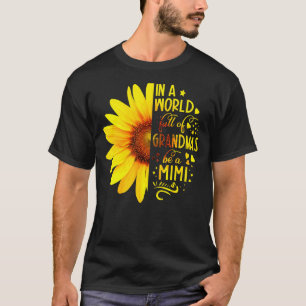 Camiseta Girasol En Un Mundo Lleno De Abuelitos Sé Mimi Mot