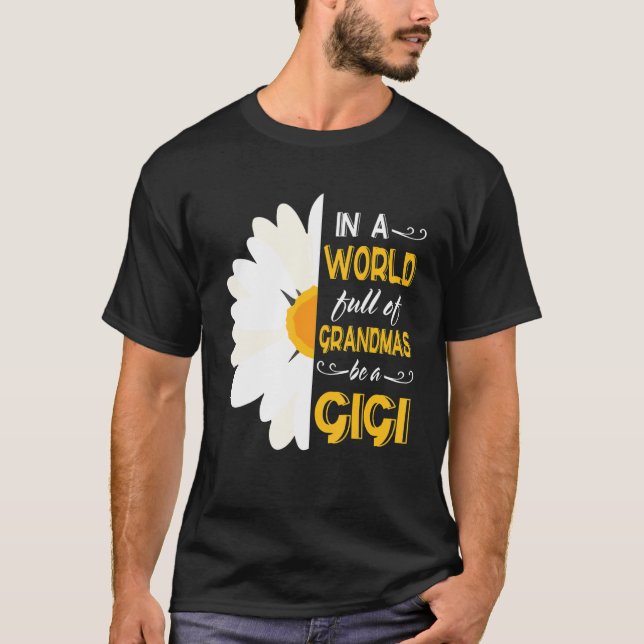 Camiseta Girasol en un mundo lleno de abuelos sé un Gigi Na (Anverso)