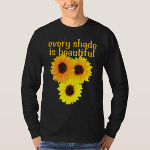 Camiseta Girasoles Cada Sombra Es Hermosa Diversidad Concie