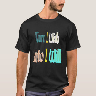 Camiseta Gire Lo Que Desee En Lo Que Quiero