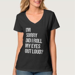 Camiseta ¿Giré mis ojos en voz alta